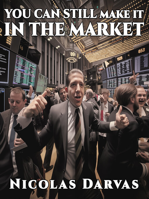 Title details for You Can Still Make It In the Market by Nicolas Darvas - Available